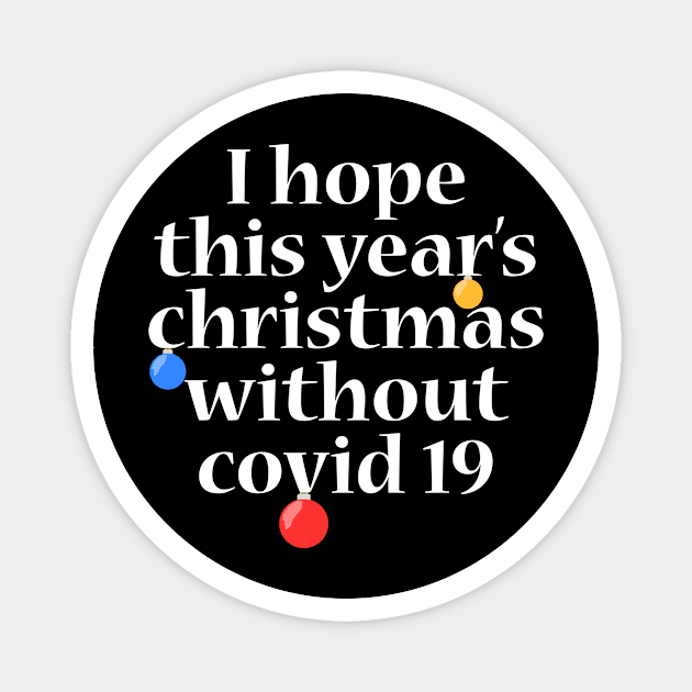 I hope this year's christmas without covid Magnet by perfunctory